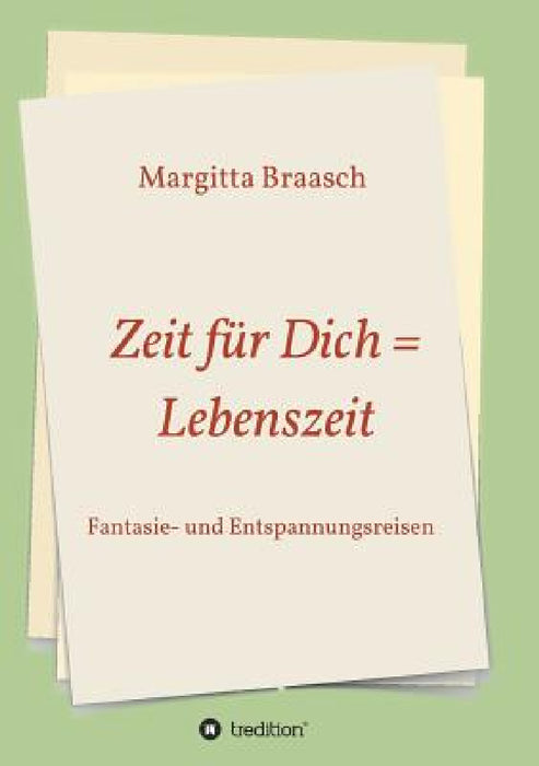 Zeit für Dich = Lebenszeit by Margitta Braasch