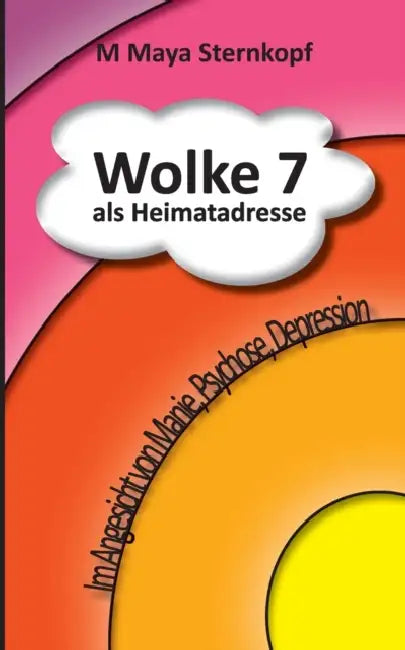 Wolke 7 als Heimatadresse by M. Maya Sternkopf