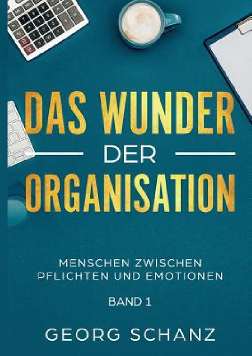 Das Wunder der Organisation by Georg Schanz