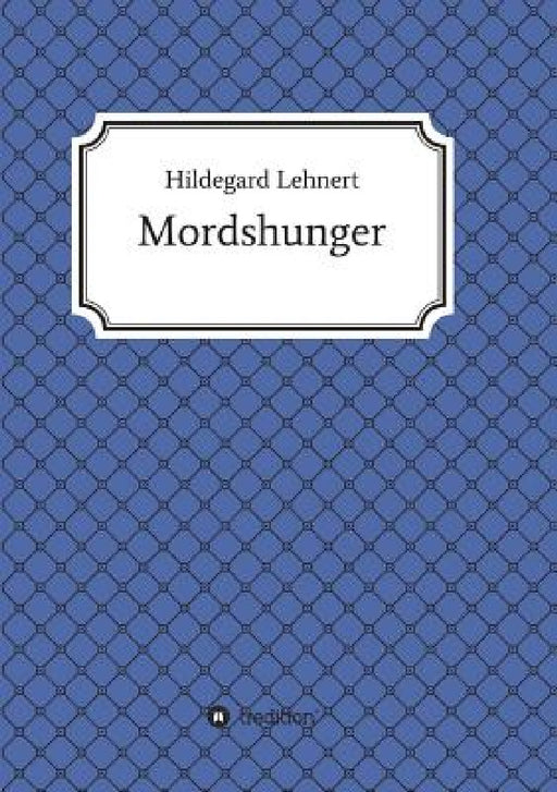 Mordshunger by Hildegard Lehnert