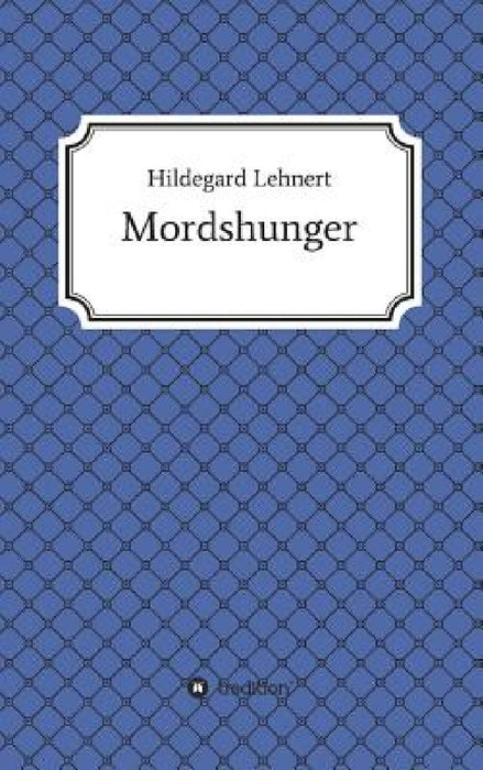 Mordshunger by Hildegard Lehnert