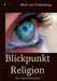 Blickpunkt Religion by Wolf Von Fichtenberg