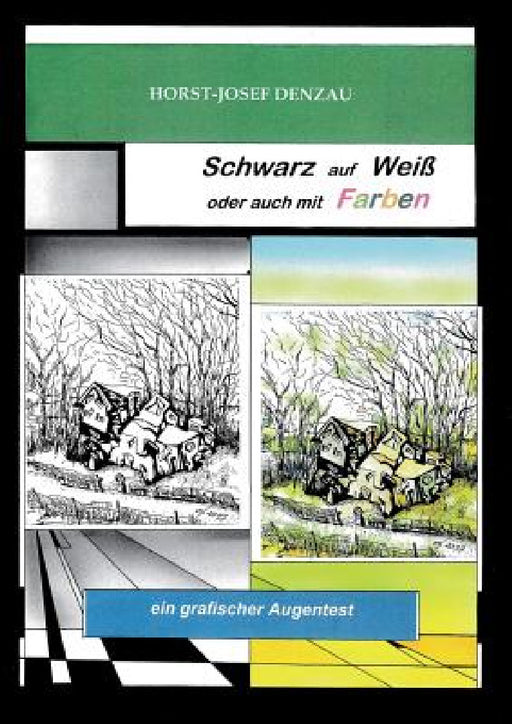 Schwarz auf Weiß oder auch mit Farben by Horst-Josef Denzau
