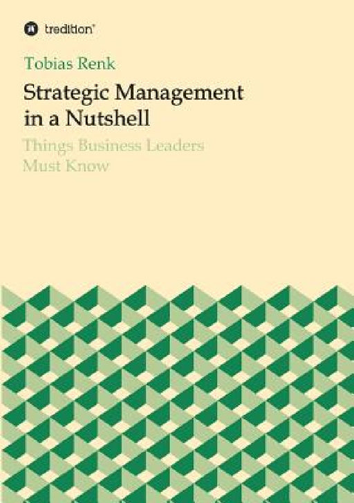 Strategic Management in a Nutshell by Tobias Renk