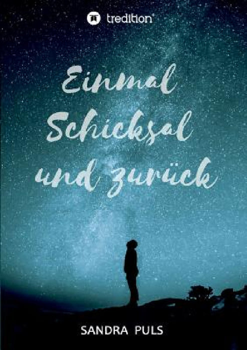 Einmal Schicksal und zurück by Sandra Puls