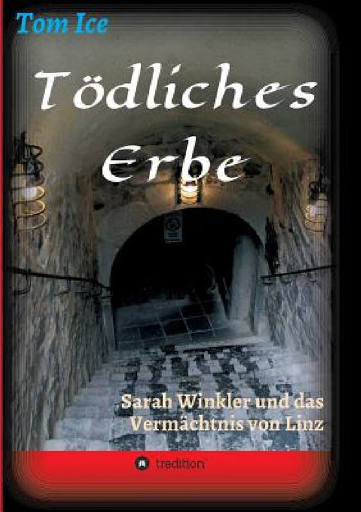 Tödliches Erbe by Tom Ice