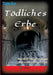 Tödliches Erbe by Tom Ice