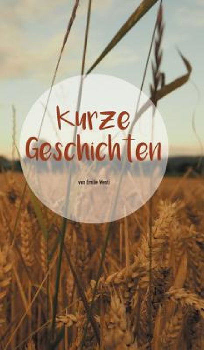 Kurze Geschichten by Emilie Westi