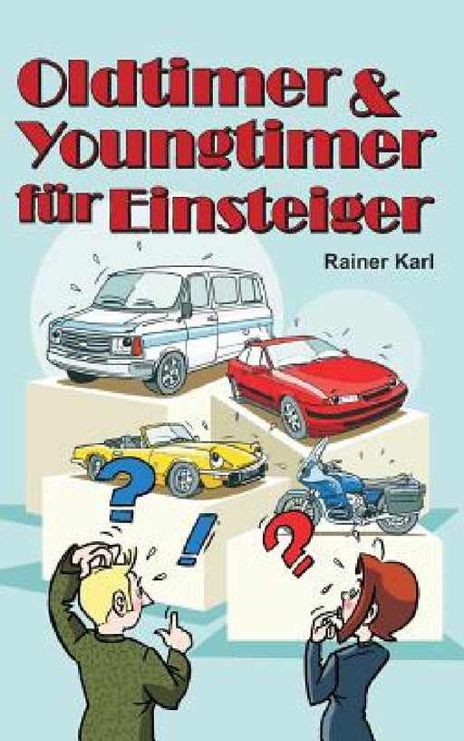 Oldtimer & Youngtimer für Einsteiger by Rainer Karl