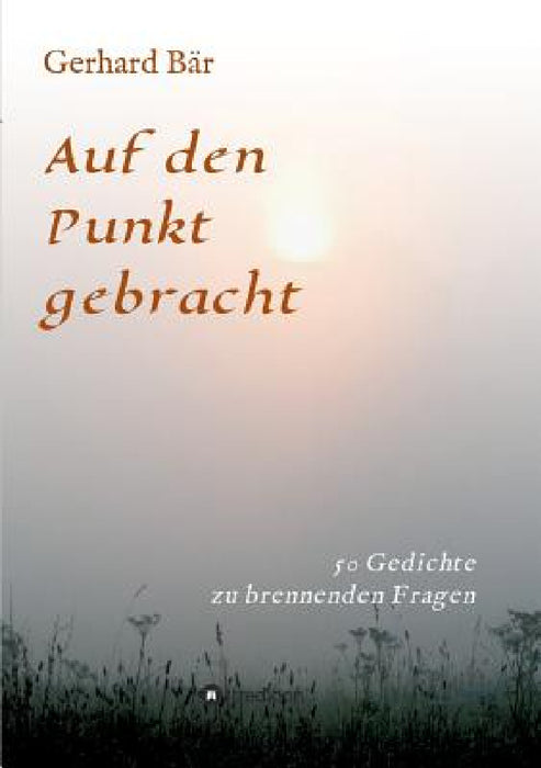 Auf den Punkt gebracht by Gerhard Bär