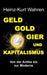 Geld, Gold, Gier Und Kapitalismus: Von der Antike bis zur Moderne - Eine kultur- bzw. sozialhistorische Betrachtung by Heinz-Kurt Wahren