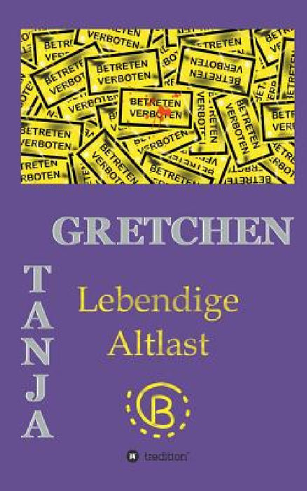 Lebendige Altlast by Tanja Gretchen