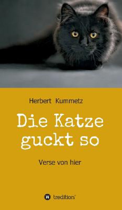 Die Katze guckt so by Herbert Kummetz