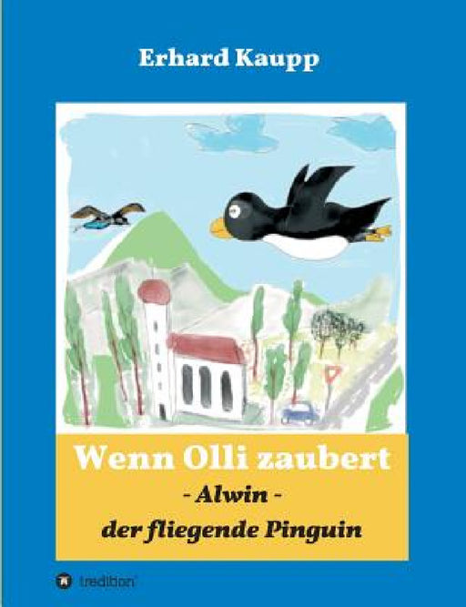 Alwin, der fliegende Pinguin by Erhard Kaupp
