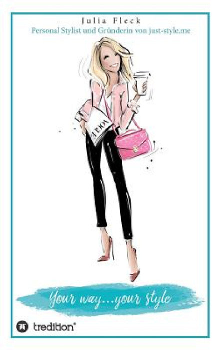 Your way...your style by Julia Fleck