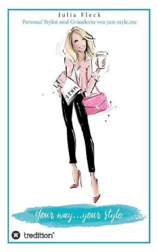 Your way...your style by Julia Fleck