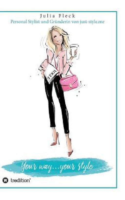 Your way...your style by Julia Fleck