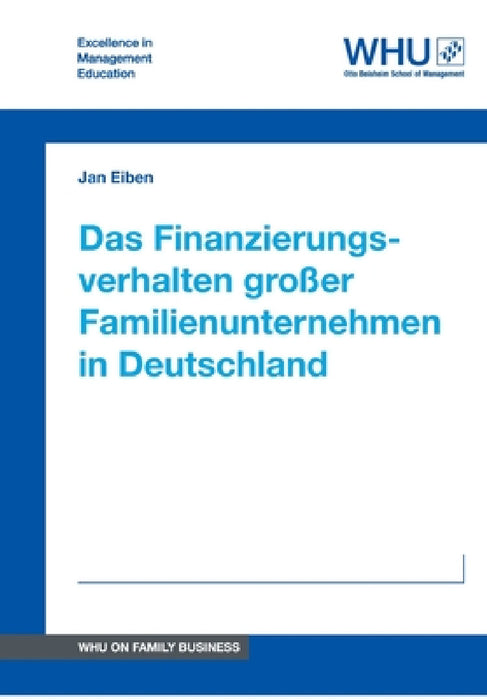 Das Finanzierungsverhalten großer Familienunternehmen in Deutschland by Jan Eiben