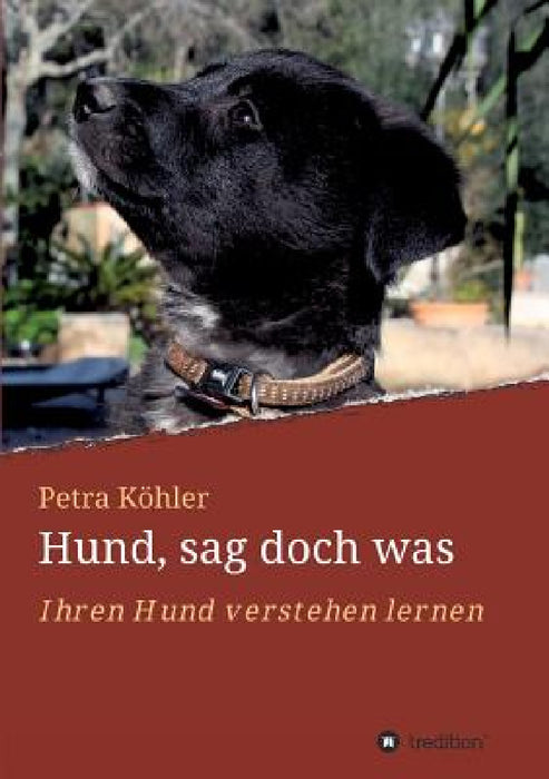 Hund, sag doch was by Petra Köhler