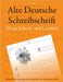 Alte Deutsche Schreibschrift - Meine Schreib- und Lesefibel: Übungsheft für die alte Deutsche Handschrift nach historischem Vorbild by Kintzel, Vasco