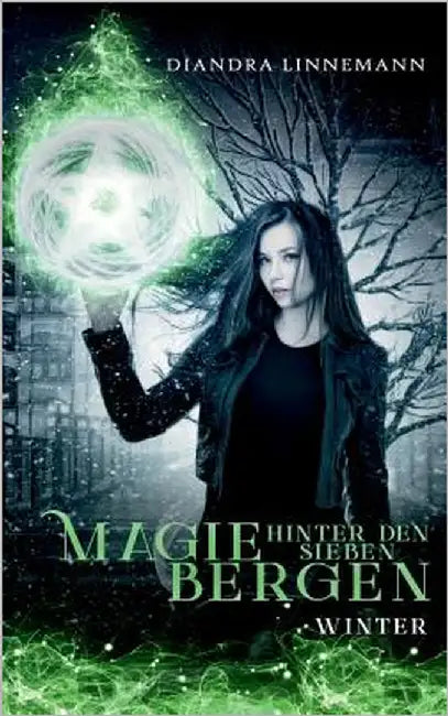 Magie hinter den sieben Bergen (Winter): Humovolle Fantasy Reihe voller skurriler Charaktere und magischer Abenteuer by Linnemann, Diandra