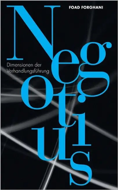 Negotius: Dimensionen der Verhandlungsführung by Forghani, Foad