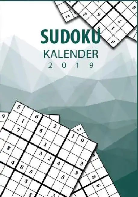 Sudoku Kalender 2019 - Terminplaner & Kalender 2019 mit über 90 Rätseln: Notiere, Plane und Organisiere deinen Alltag mit Sudoku by Mario Steen