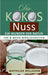 Die Kokosnuss - ein Wunder der Natur: Kokosöl, Kokosmehl, Kokosblütenzucker - 100 und mehr Möglichkeiten by Mathilda Millsohn