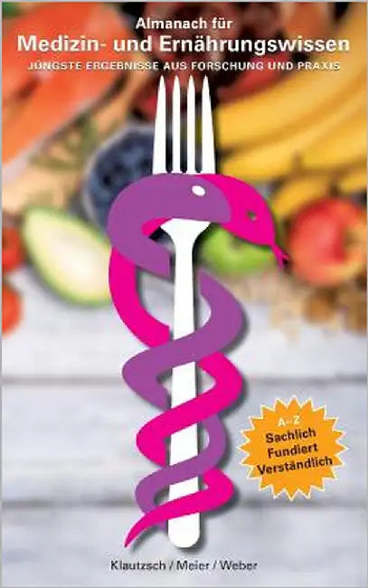 Almanach für Medizin- und Ernährungswissen: Jüngste Ergebnisse aus Forschung und Praxis by Klautzsch, Anja