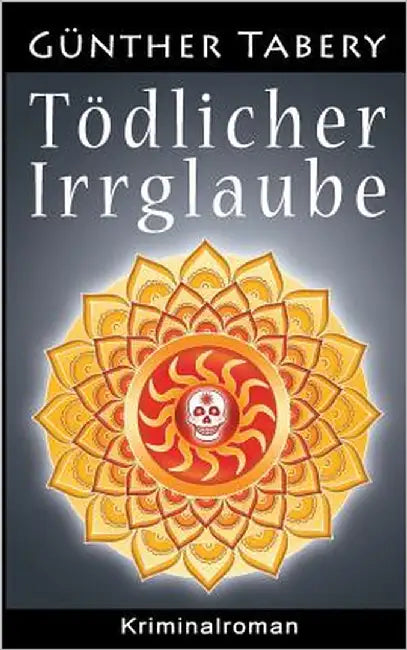 Tödlicher Irrglaube by Tabery, Günther