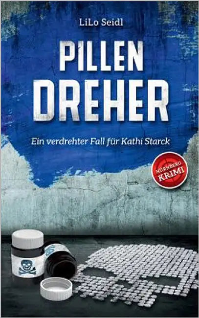 Pillendreher: Ein verdrehter Fall für Kathi Starck by Seidl, Lilo