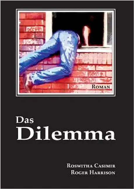 Das Dilemma by Casimir, Roswitha