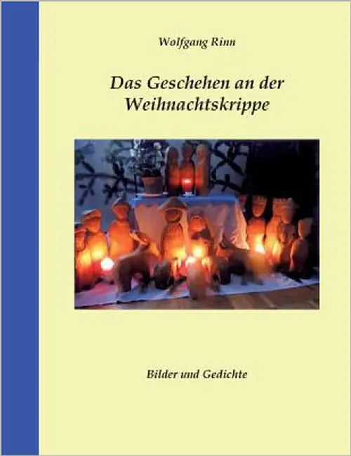 Das Geschehen an der Weihnachtskrippe: Bilder und Gedichte by Rinn, Wolfgang