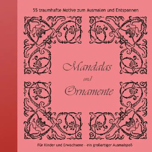 Mandalas und Ornamente: Traumhafte Motive zum Ausmalen und Entspannen by Christoph Meyer
