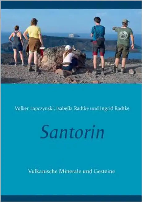 Santorin: Vulkanische Minerale und Gesteine by Lapczynski, Volker