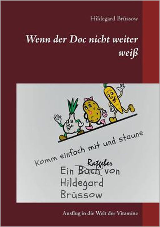 Wenn der Doc nicht weiter weiß: Ausflug in die Welt der Vitamine by Hildegard Brüssow