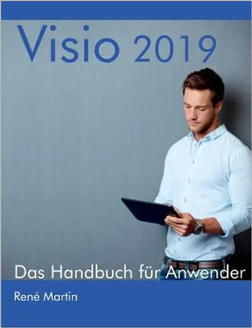 Visio 2019: Das Handbuch für Anwender by Martin, Rene