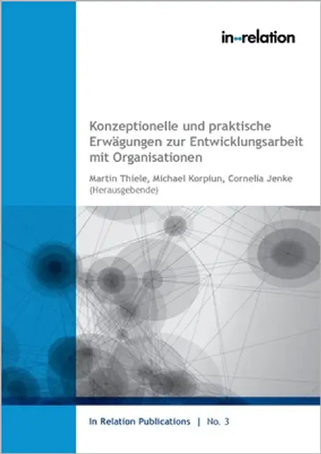 Konzeptionelle und praktische Erwägungen zur Entwicklungsarbeit mit Organisationen by Korpiun, Michael