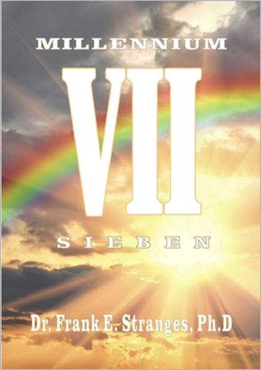 Millennium Sieben by Frank E. Stranges, Silvia Degenhardt