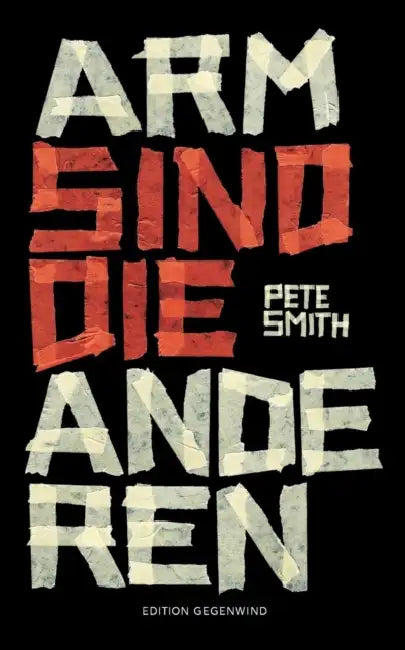 Arm sind die anderen by Pete Smith