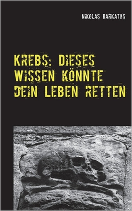 Krebs: Dieses Wissen könnte dein Leben retten by Nikolas Darkatos
