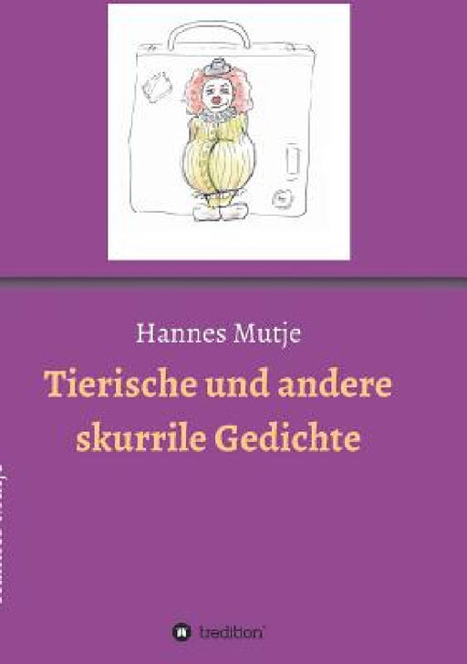 Tierische und andere skurrile Gedichte by Hannes Mutje