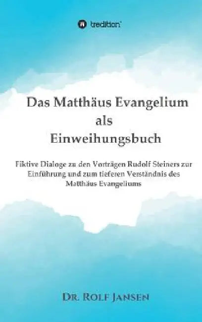 Das Matthäus Evangelium als Einweihungsbuch by Rolf Jansen