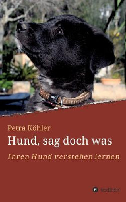 Hund, sag doch was by Petra Köhler