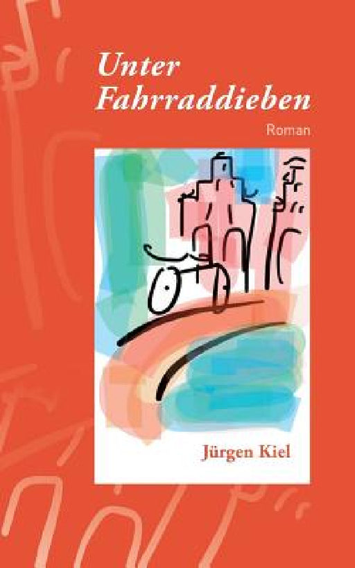 Unter Fahrraddieben by Jürgen Kiel
