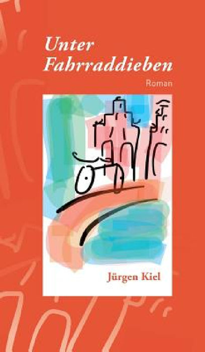Unter Fahrraddieben by Jürgen Kiel