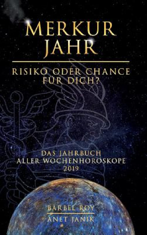 Merkur Jahr - Risiko oder Chance für Dich? by Bärbel Roy, Anet Janik