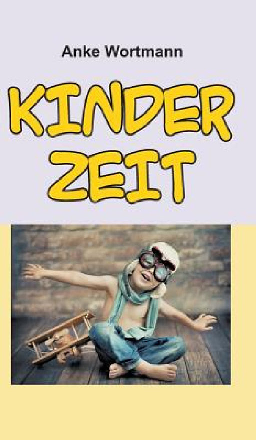 Kinderzeit by Anke Wortmann