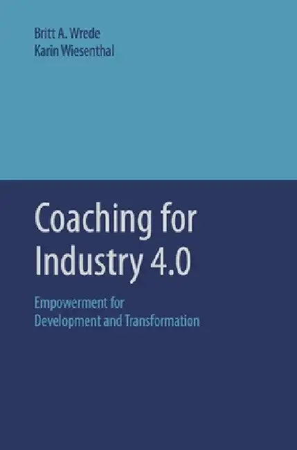Coaching for Industry 4.0 by Britt A. Wrede