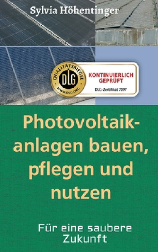 Photovoltaikanlagen bauen, pflegen und nützen!: Für eine saubere Zukunft by Sylvia Höhentinger